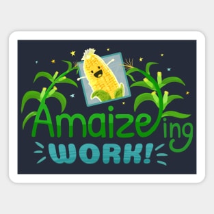 Amaizeing Work - Punny Garden Magnet